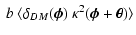 $\displaystyle ~ b~\langle
\delta_{DM}(\vec\phi)~\kappa^2(\vec\phi+\vec\theta)
\rangle$