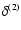 $\delta^{(2)}$