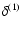$\delta^{(1)}$