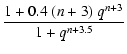 $\displaystyle {1+0.4~(n+3)~q^{n+3}\over 1+q^{n+3.5}}$