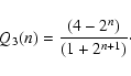 \begin{displaymath}Q_3(n)={(4-2^n)\over (1+2^{n+1})}\cdot
\end{displaymath}
