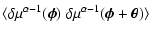 $\displaystyle \langle\delta\mu^{\alpha-1}(\vec\phi)~
\delta\mu^{\alpha-1}(\vec\phi+\vec\theta)\rangle$