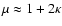 $\mu \approx 1+2\kappa $