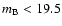 $m_{\rm B}<19.5$