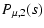 $\displaystyle P_{\mu,2}(s)$
