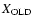 ${X}_{\rm OLD}$