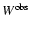 $W^{\rm obs}$