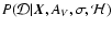 $P({\cal D} \vert \vec{X}, A_V, {\bf\sigma}, {\cal H})$