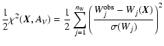 $\displaystyle \frac{1}{2} \chi^2(\vec{X},A_V)
=
\frac{1}{2} \sum_{j=1}^{n_{\rm W}}
\left( \frac{ W_j^{\rm obs} - W_j(\vec{X}) }{\sigma(W_j)} \right)^2$