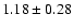 $1.18\pm 0.28$