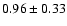 $0.96\pm 0.33$