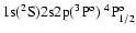 ${\rm 1s}(^2{\rm S}){\rm 2s2p}(^3{\rm P}^{\rm o})\ ^4{\rm P}^{\rm o}_{1/2}$