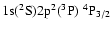 ${\rm 1s}(^2{\rm S}){\rm 2p}^2(^3{\rm P})\ ^4{\rm P}_{3/2}$