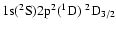 ${\rm 1s}(^2{\rm S}){\rm 2p}^2(^1{\rm D})\ ^2{\rm D}_{3/2}$