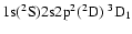 ${\rm 1s}(^2{\rm S}){\rm 2s2p}^2(^2{\rm D})\ ^3{\rm D}_{1}$