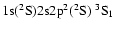 ${\rm 1s}(^2{\rm S}){\rm 2s2p}^2(^2{\rm S})\ ^3{\rm S}_{1}$