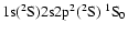 ${\rm 1s}(^2{\rm S}){\rm 2s2p}^2(^2{\rm S})\ ^1{\rm S}_{0}$
