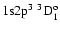 ${\rm 1s}{\rm 2p}^3\ ^3{\rm D}^{\rm o}_{1}$