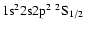 ${\rm 1s}^2{\rm 2s2p}^2\ ^2{\rm S}_{1/2}$