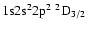 ${\rm 1s}{\rm 2s}^2{\rm 2p}^2\ ^2{\rm D}_{3/2}$