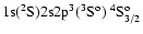 ${\rm 1s}(^2{\rm S}){\rm 2s2p}^3(^3{\rm S}^{\rm o})\ ^4{\rm S}^{\rm o}_{3/2}$
