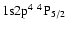 ${\rm 1s}{\rm 2p}^4\ ^4{\rm P}_{5/2}$