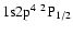 ${\rm 1s}{\rm 2p}^4\ ^2{\rm P}_{1/2}$