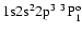 ${\rm 1s}{\rm 2s}^2{\rm 2p}^3\ ^3{\rm P}^{\rm o}_{1}$
