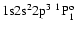 ${\rm 1s}{\rm 2s}^2{\rm 2p}^3\ ^1{\rm P}^{\rm o}_{1}$