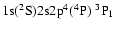 ${\rm 1s}(^2{\rm S}){\rm 2s2p}^4(^4{\rm P})\ ^3{\rm P}_{1}$