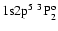 ${\rm 1s}{\rm 2p}^5\ ^3{\rm P}^{\rm o}_{2}$