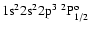 ${\rm 1s}^2{\rm 2s}^2{\rm 2p}^3\ ^2{\rm P}^{\rm o}_{1/2}$