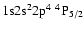 ${\rm 1s}{\rm 2s}^2{\rm 2p}^4\ ^4{\rm P}_{5/2}$