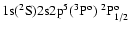 ${\rm 1s}(^2{\rm S}){\rm 2s2p}^5(^3{\rm P}^{\rm o})\ ^2{\rm P}^{\rm o}_{1/2}$