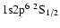 ${\rm 1s}{\rm 2p}^6\ ^2{\rm S}_{1/2}$