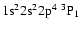 ${\rm 1s}^2{\rm 2s}^2{\rm 2p}^4\ ^3{\rm P}_{1}$