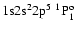 ${\rm 1s}{\rm 2s}^2{\rm 2p}^5\ ^1{\rm P}^{\rm o}_{1}$