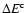 $\Delta E^{{\rm c}}$