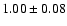 $1.00\pm 0.08$