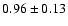 $0.96\pm 0.13$