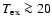 $T_{{\rm ex}}\protect\ga20$
