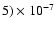 $5)\times10^{-7}$