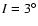 $I=3^\circ $