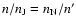$n/n_{\rm J}=n_{\rm N}/n'$