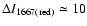 $\Delta I_{\rm 1667(red)}\simeq10$
