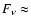 $F_{\nu} \approx$