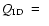 $Q_{\rm ID}~=~$