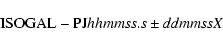 \begin{displaymath}{\rm ISOGAL-PJ} {\it hhmmss.s} \pm {\it ddmmssX} \end{displaymath}
