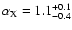 $\alpha_{\rm X} =
1.1^{+0.1}_{-0.4}$