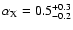 $\alpha_{\rm X} = 0.5^{+0.3}_{-0.2}$
